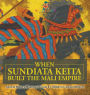 When Sundiata Keita Built the Mali Empire - Ancient History Illustrated Grade 4 Children's Ancient History