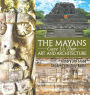 The Mayans Gave Us Their Art and Architecture - History 3rd Grade Children's History Books
