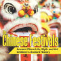 The Chinese Festivals - Ancient China Life, Myth and Art Children's Ancient History