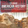 5th Grade American History: American Presidents