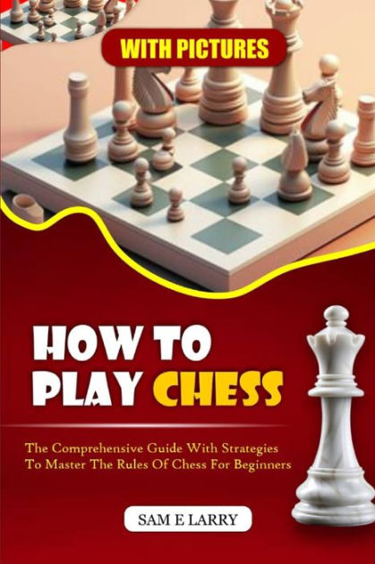 Mastering the Game: A Beginner's Guide to Playing Chess