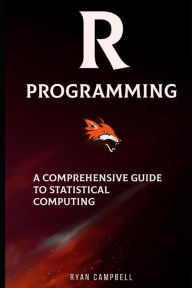 Title: R Programming: A Comprehensive Guide to Statistical Computing, Author: Ryan Campbell