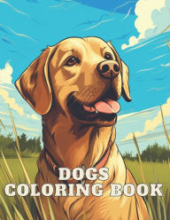 Title: Dogs Coloring Book: Great Gift Idea for Girls, Boys & Adults: 100 Pages Fun and Awesome Coloring Book, beautiful dog's breeds, Author: Da Young Kim