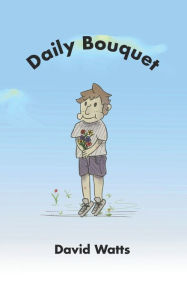 Title: Daily Bouquet, Author: David Watts