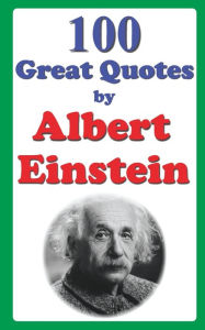 Title: 100 Great Quotes by Albert Einstein, Author: Farhad Hemmatkhah Kalibar