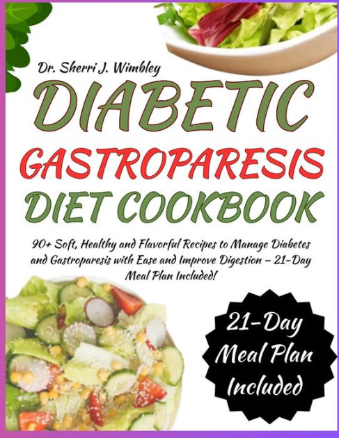 Diabetic Gastroparesis Diet Cookbook 90 Soft Healthy And Flavorful Recipes To Manage Diabetes