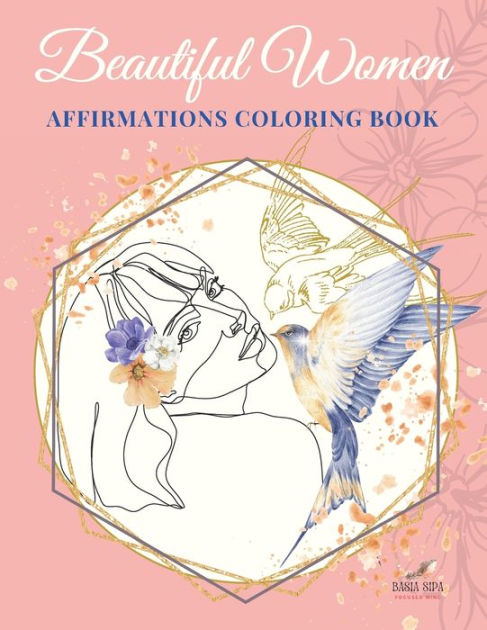 Lovely Affirmations and Flowers Coloring Book: Color Inspirational