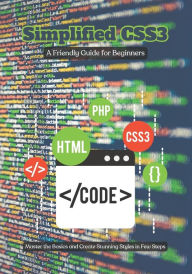 Title: Simplified CSS3: A Friendly Guide for Beginners, Master the Basics and Create Stunning Styles in Few Steps, Author: Editorial Dvz