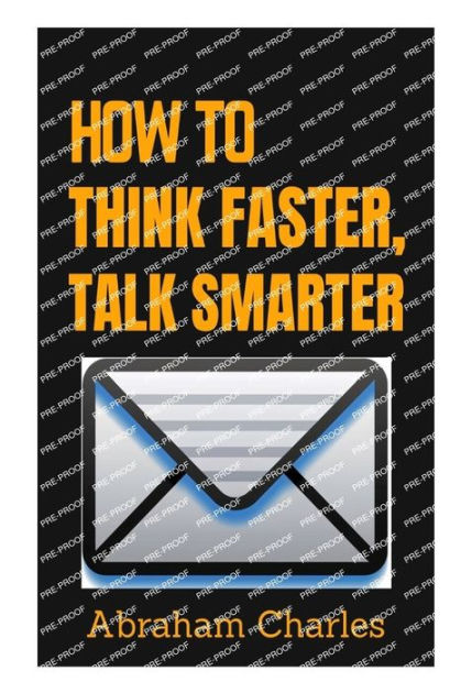 How To Think Faster, Talk Smarter: The Ultimate Guide To Impromptu ...