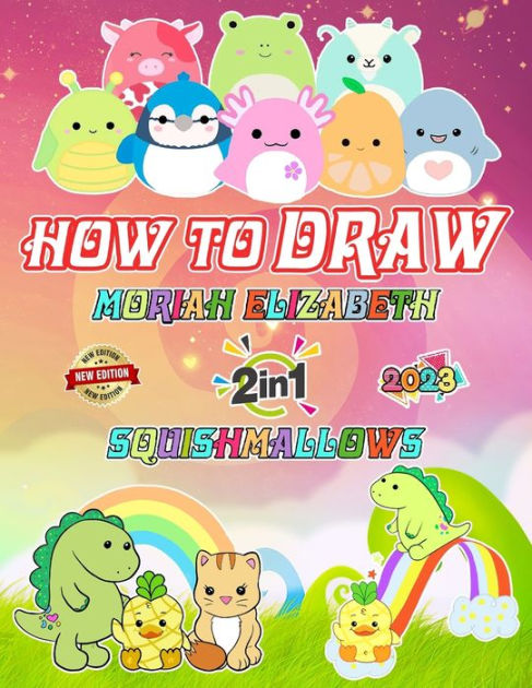 How To Draw Moriah Elizabeth + Coloring Pages: Deluxe Edition Learn to Draw  Characters for Kids, Boys, Girls, Ages 8-12 9-12 Girls, Boys, Teens and   For Any Occasion in Work Office