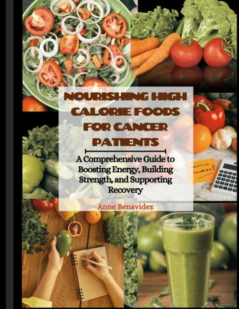 nourishing-high-calorie-foods-for-cancer-patients-a-comprehensive