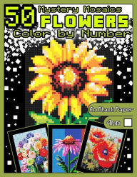 Title: Mystery Mosaics Color by Number: 50 Flowers: Pixel Art Coloring Book with Dazzling Hidden Flowers, Color Quest on Black Paper, Extreme Challenges for Relaxation and Stress Relief, Color by Number 4mm Squares, Author: A bit of Pixel