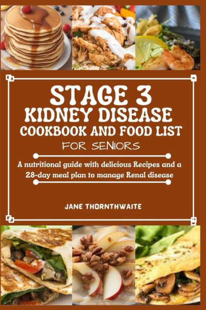 STAGE 3 KIDNEY DISEASE COOKBOOK AND FOOD LIST FOR SENIORS A stage-3-kidney-disease-cookbook-and-food-list-for-seniors-a