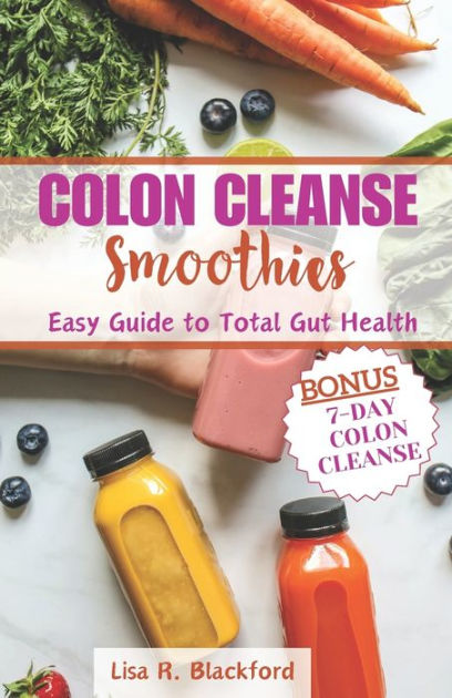 Colon Cleanse Smoothie: Best Healthy Smoothies In 2024