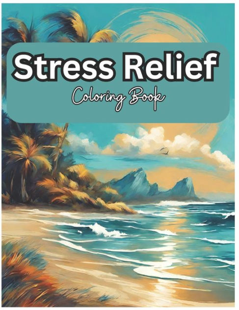 Stress Relief: Adult Coloring Book with Animals, Landscape, Flowers, Patterns, Mushroom and Many More for Relaxation