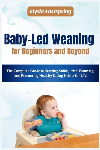 BLW First Foods  A Beginner's Guide for Starting Solids Without