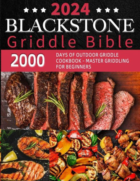 Blackstone Outdoor Flat Top Gas Grill Griddle Cookbook 1200: The