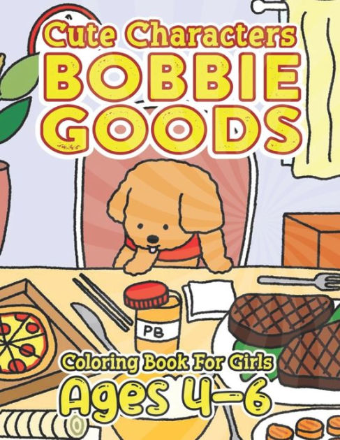 CUTE Bobbie Goods World Coloring Book For Girls Ages 4-8: Discover a  Fantastic Gift for Kids, Boys, Girls, and Fans Yearning for Relaxation!  book: 9798872109457