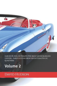 Title: Farger På Hjul: En Terapeutisk Reise Gjennom Bilens Univers - Fargeleggingsbok for Entusiaster og Kunstnere: Volume 2, Author: David Hudson