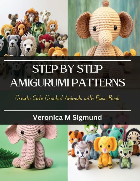 Crochet Stuffed Toy: Cute Animal Patterns: How to Get Started Making Crochet  Animal (Paperback)