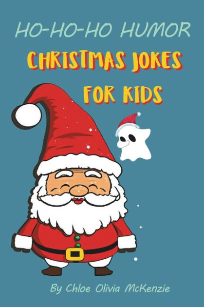 HO-HO-HO Humor: Christmas Jokes For Kids: Santa's Silly Secrets ...