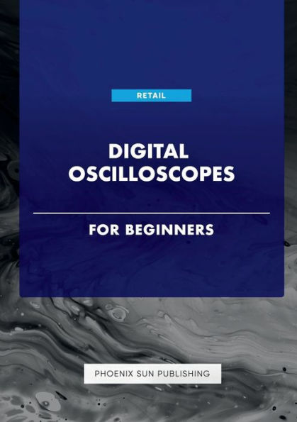 Digital Oscilloscopes For Beginners
