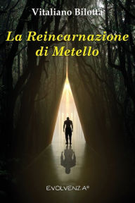 Title: La Reincarnazione di Metello, Author: Vitaliano Bilotta