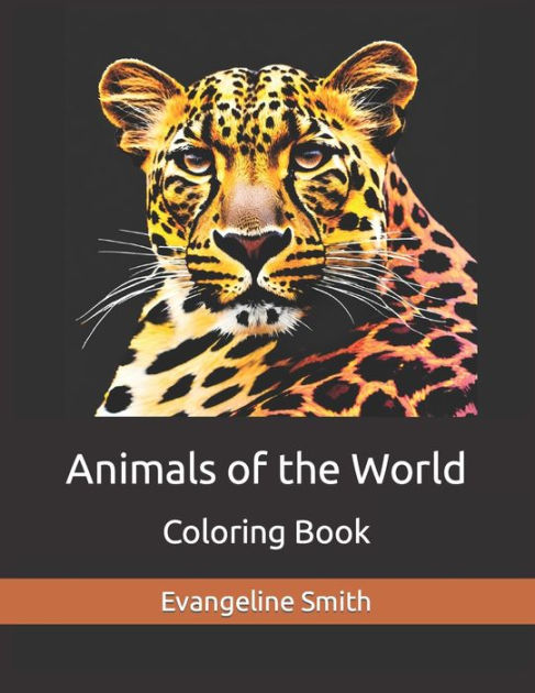 Animals of the World: Coloring Book by Evangeline Smith, Paperback