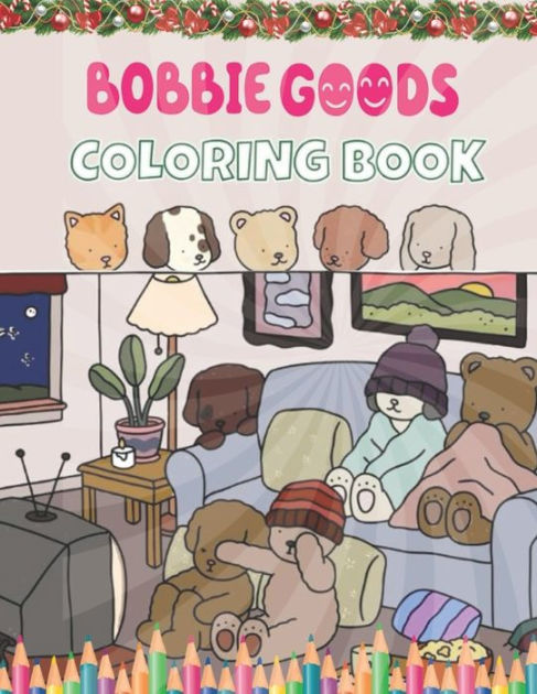 Bobbie Goods Coloring Book: Coloring Book With 50+ High Quality