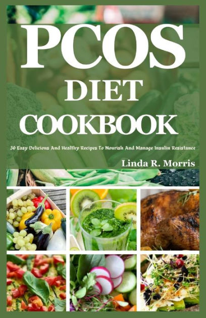 Pcos Diet Cookbook 30 Easy Delicious And Healthy Recipes To Nourish And Manage Insulin 8168