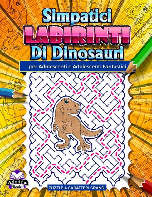 Simpatici Labirinti Di Dinosauri Per Adolescenti E Adolescenti