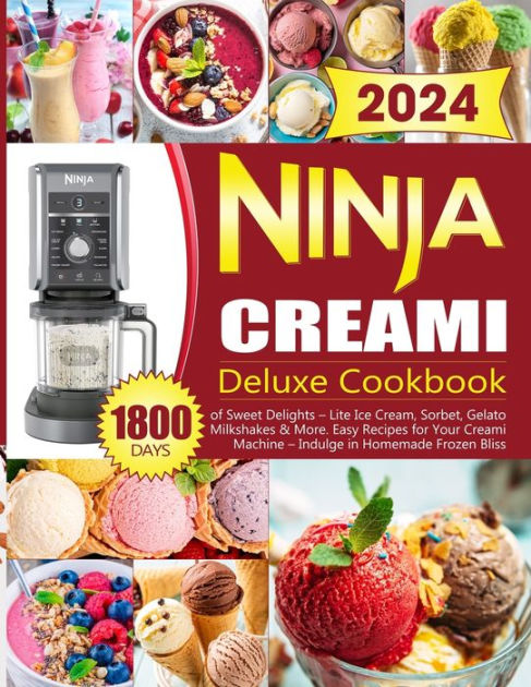 Barnes and Noble Ninja CREAMi Cookbook for Beginners: Homemade Ice Cream,  Gelato, Sorbet, and Other Frozen Treats