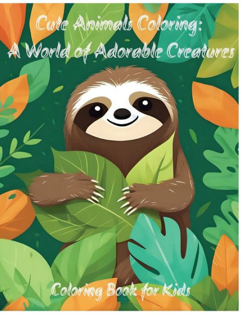 101 Cute Animals Coloring Book: Enter The Animal Kingdom and Create Your Masterpiece! 4 Books in 1! Easy and Adorable Designs, for Hours of Sweet