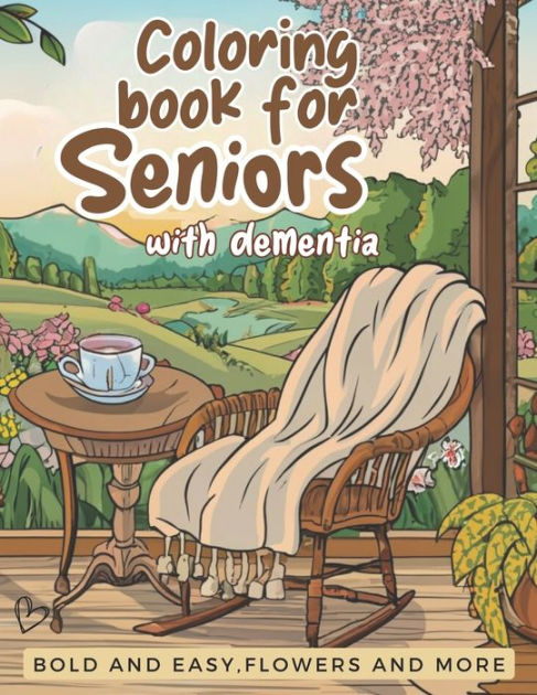Coloring Books for Seniors: Including Books for Dementia and