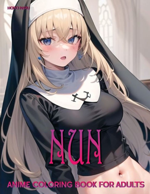Nun: Anime Coloring Book for Adults by Hodo Naru, Paperback