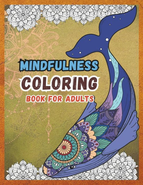 Mindfulness Coloring Book for Adults: Wild Animals Mandala Arts and Positive Affirmations for Your Relaxation and Stress Relief [Book]