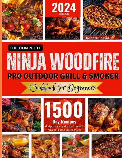 NINJA Woodfire Grill & Smoker Cookbook: 2000 Days of Easy Woodfire Grill Recipes for Beginners to Master the Art [Book]