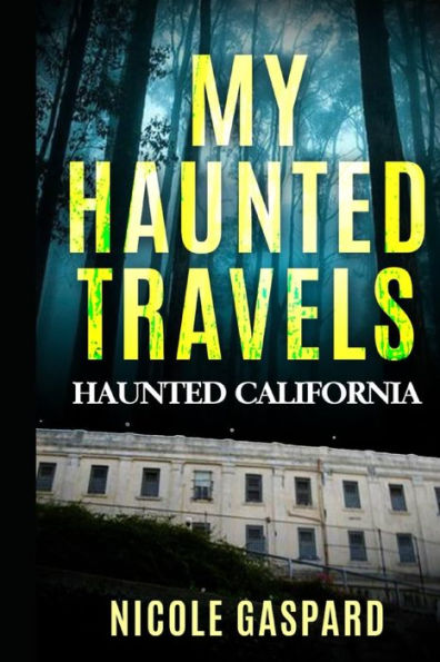 My Haunted Travels: Haunted California