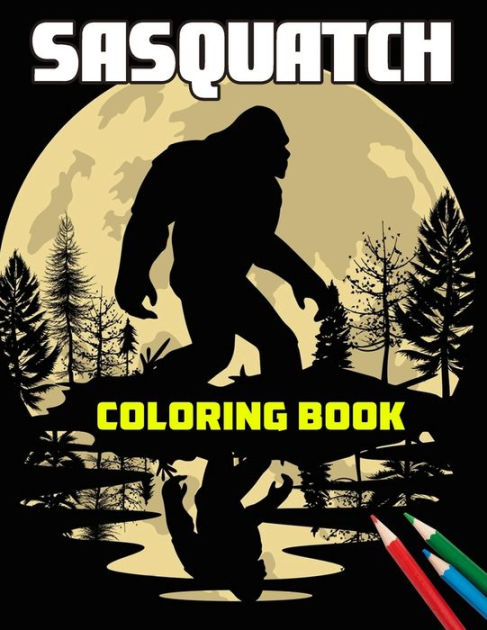 Sasquatch Coloring Book: 100+ Coloring Pages for Boys, Girls, Kids ...