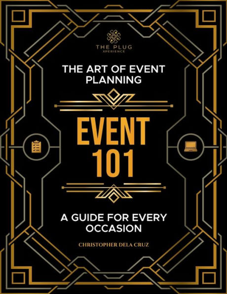 Event 101: The Art of Event Planning:A Guide for Every Occasion