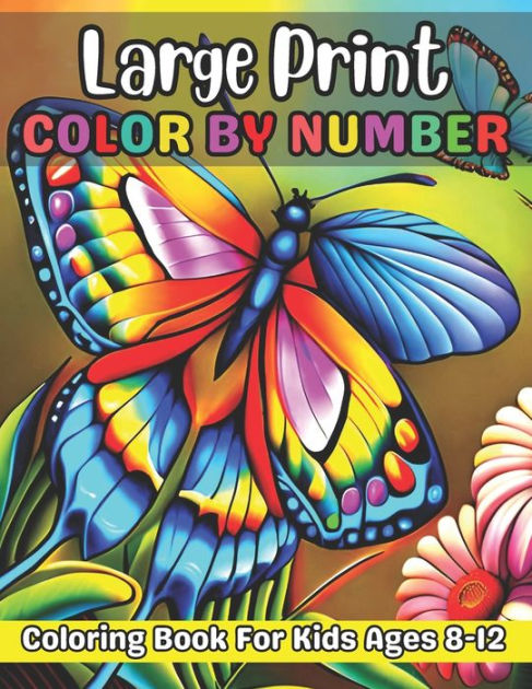 Color By Numbers Coloring Book For Kids Ages 8-12 Large Print Birds Flowers  A