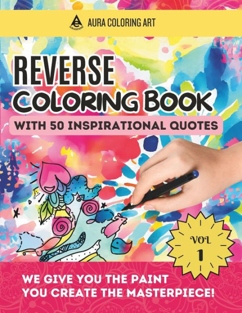 Watercolor Reverse Coloring Book Volume 1: A Journey of Self-Expression  Through Art, 30 Inspiring Designs