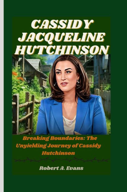 Cassidy Jacqueline Hutchinson Breaking Boundaries The Unyielding