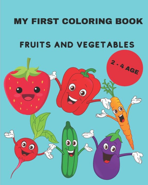 MY FIRST COLORING BOOK Fruits and vegetables MY FIRST COLORING BOOK