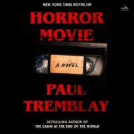 Title: Horror Movie: A Novel, Author: Paul Tremblay