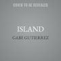 Island: The Making and Unmaking of Modern Puerto Rico 