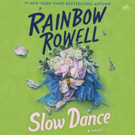 Title: Slow Dance: A Novel, Author: Rainbow Rowell