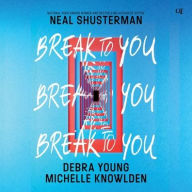 Title: Break to You, Author: Neal Shusterman