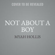 Title: Not about a Boy, Author: Myah Hollis
