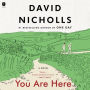 You Are Here: A Novel